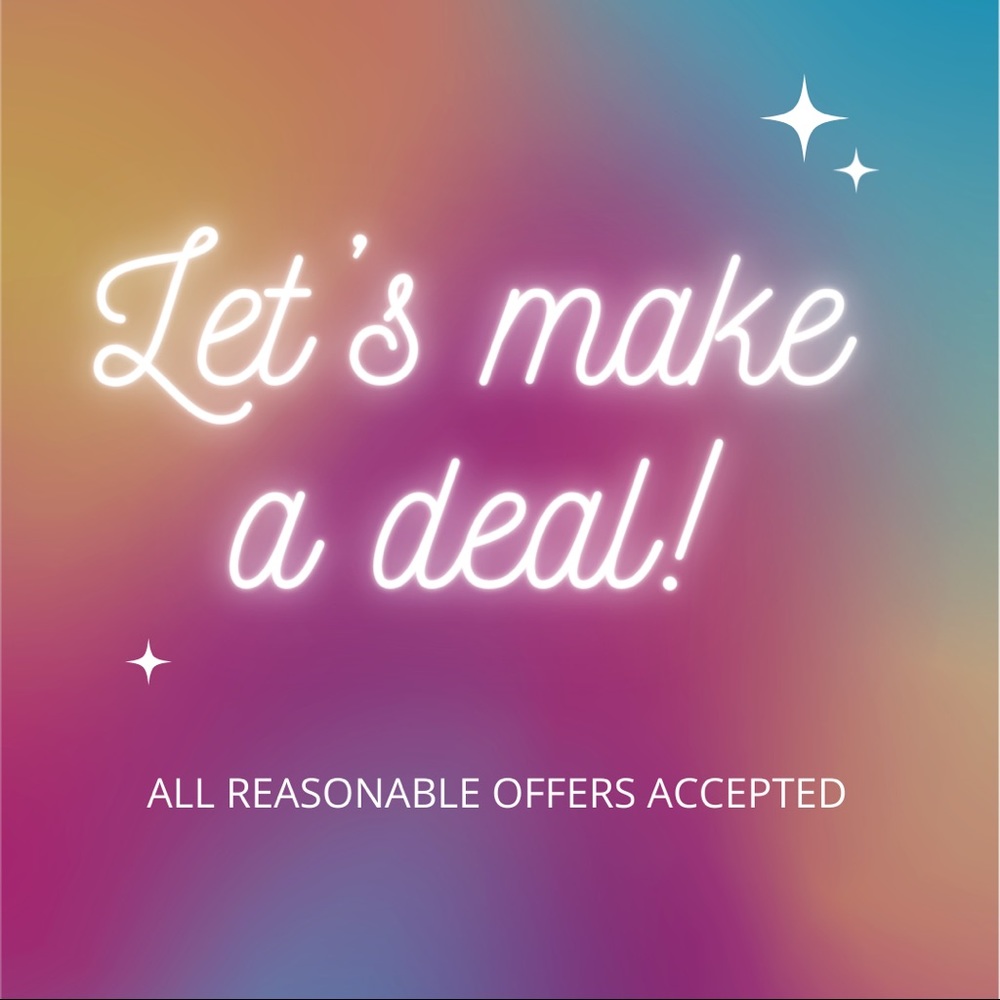 Let’s make a deal! All reasonable offers will be accepted!